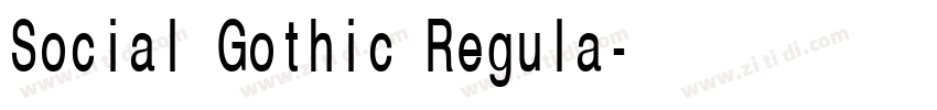 Social Gothic Regula字体转换 Social Gothic Regula字体转换